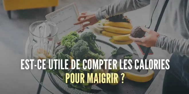 Compter les calories peut-il vous aider à mincir ?