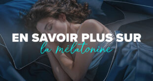 Mélatonine : On te révèle tous les secrets de « l’hormone du sommeil »