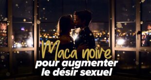 Maca noire pour augmenter l’énergie et le désir sexuel